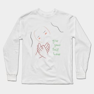 Give your self love Long Sleeve T-Shirt